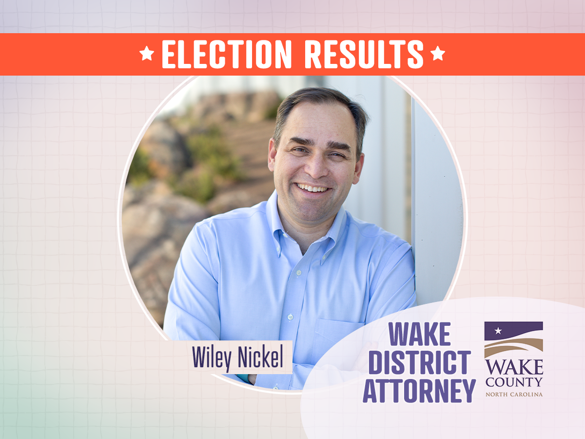 Wiley Nickel Proclaims “New Direction” for Wake DA’s Office